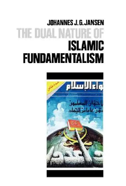 The Dual Nature of Islamic Fundamentalism (English, Johannes Jansen)
