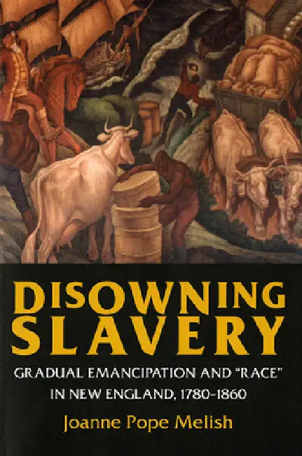 Disowning Slavery (English, Joanne Pope Melish)