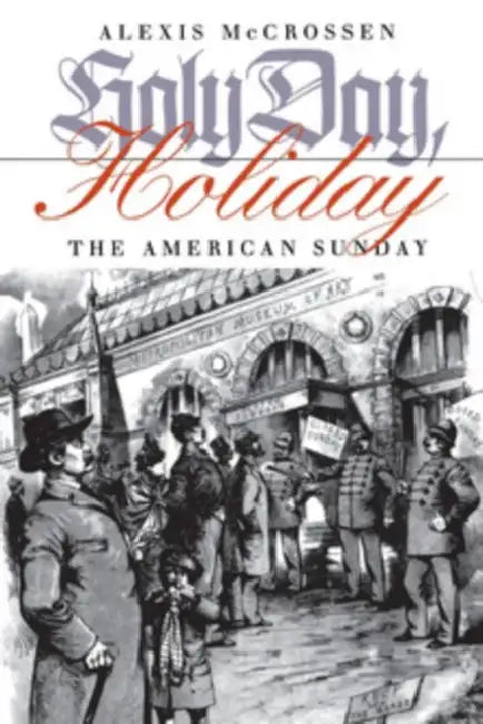 Holy Day, Holiday (English, Alexis McCrossen)