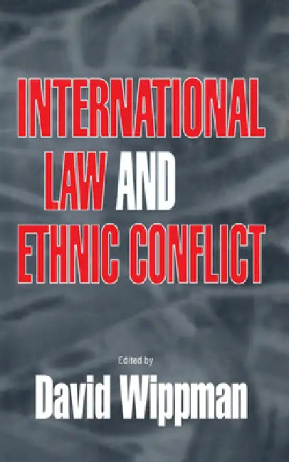 International Law and Ethnic Conflict (English, David Wippman)
