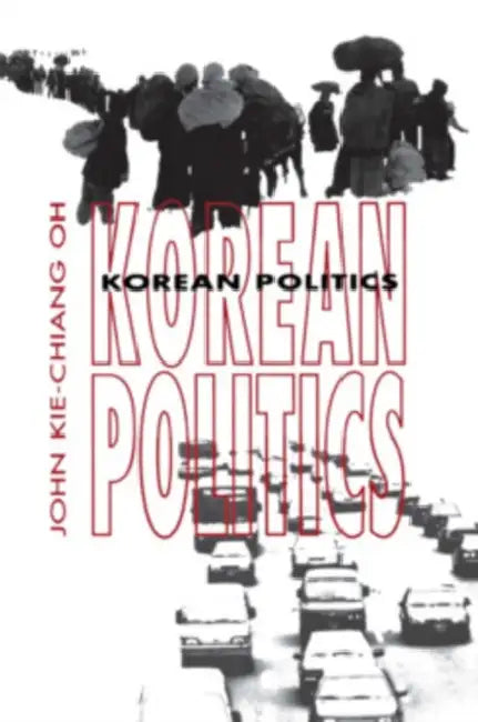 Korean Politics (English, John Kie-Chiang Oh)