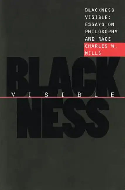 Blackness Visible (English, Charles W. Mills)