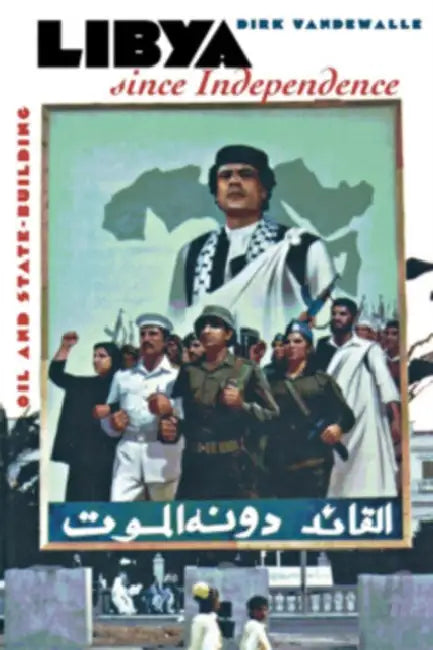 Libya Since Independence (English, Dirk Vandewalle)