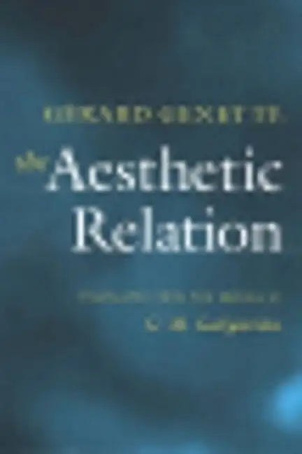 Aesthetic Relation (English, Gerard Genette | Geoffrey M. Goshgarian)