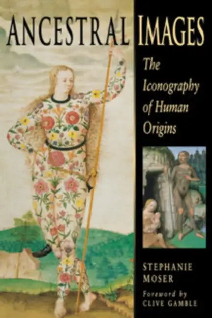 Ancestral Images (English, Stephanie Moser | Clive Gamble)