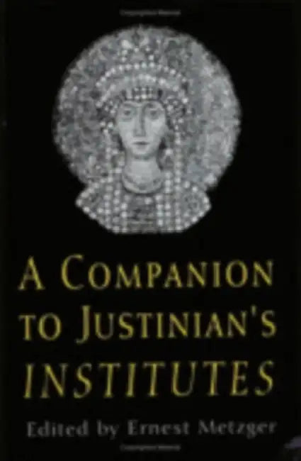 A Companion to Justinian's Institutes (English, Ernest Metzger)