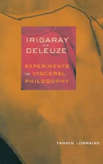Irigaray & Deleuze (English, Tamsin Lorraine)