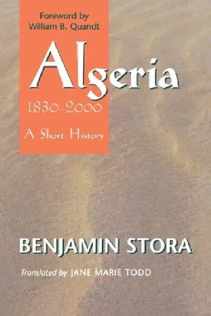 Algeria, 1830-2000 (English, Benjamin Stora | Jane Marie Todd | William B. Quandt)
