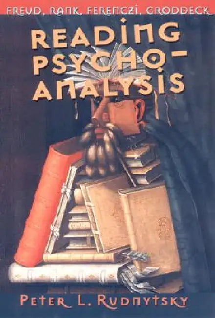 Reading Psychoanalysis (English, Peter L. Rudnytsky)
