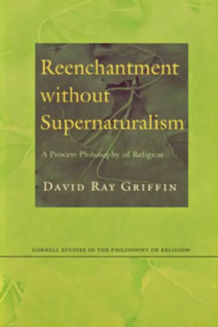 Reenchantment without Supernaturalism (English, David Ray Griffin)