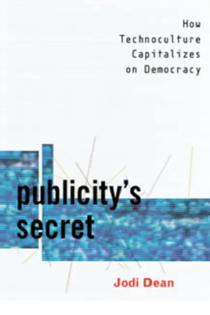 Publicity's Secret (English, Jodi Dean)