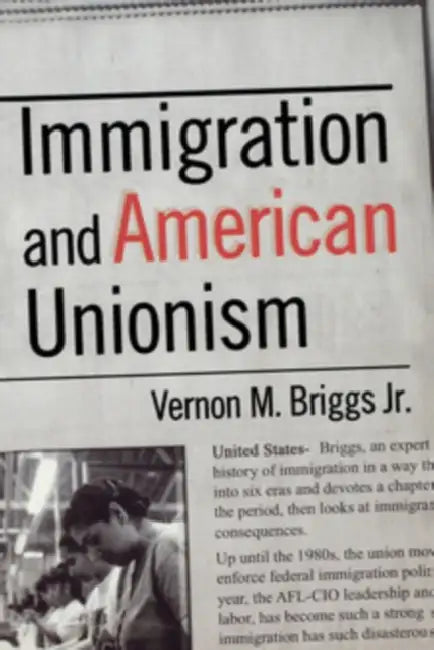 Immigration and American Unionism (English, Vernon M. Briggs)