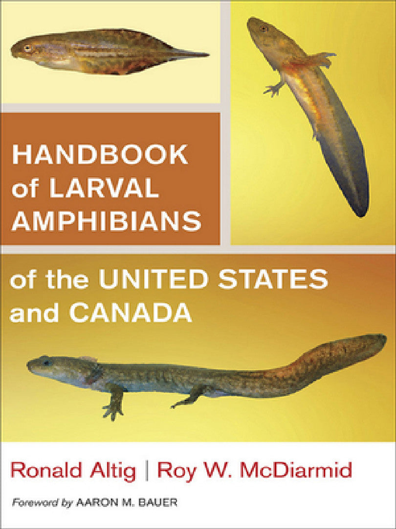 Handbook of Larval Amphibians of the United States and Canada (English, Ronald Altig | Roy W. McDiarmid | Aaron M. Bauer)