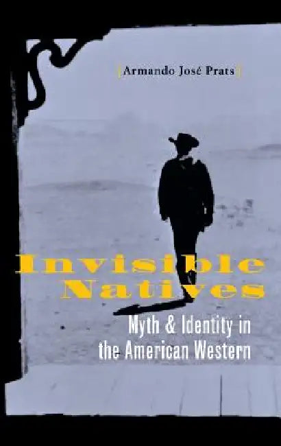 Invisible Natives (English, Armando José Prats)