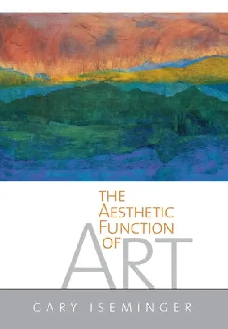 The Aesthetic Function of Art (English, Gary Iseminger)