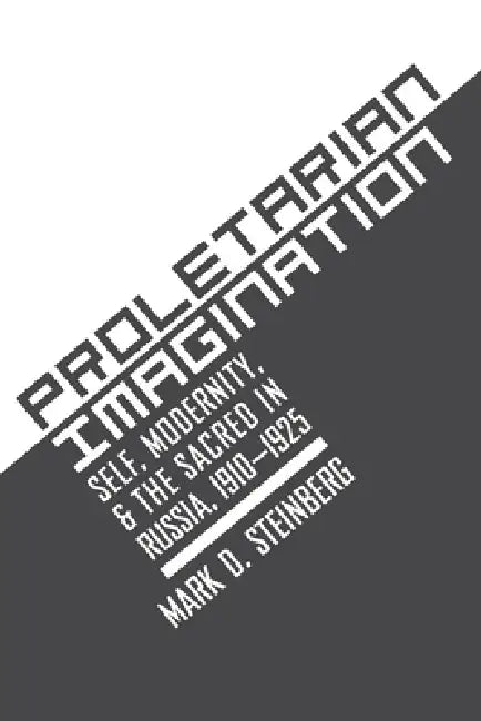 Proletarian Imagination (English, Mark D. Steinberg)