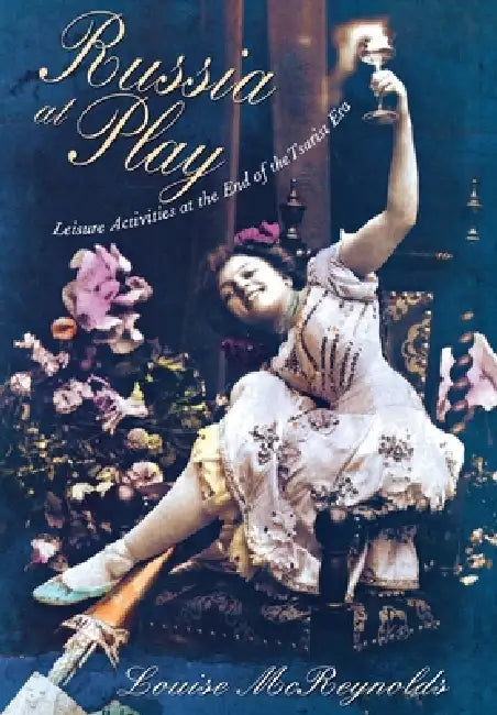 Russia at Play (English, Louise McReynolds)