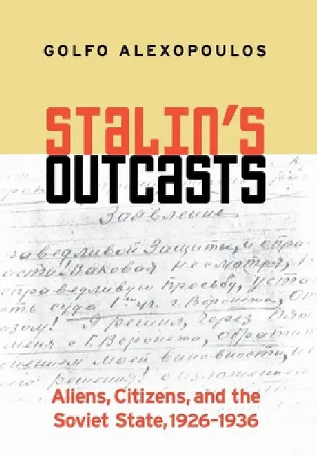 Stalin's Outcasts (English, Golfo Alexopoulos)
