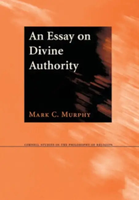 An Essay on Divine Authority (English, Mark C. Murphy)