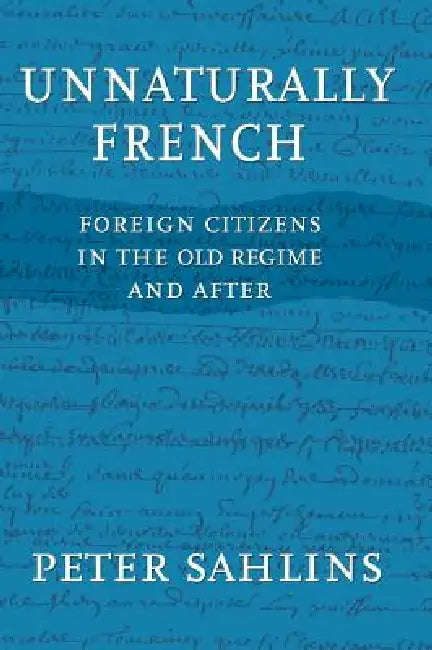 Unnaturally French (English, Peter Sahlins)