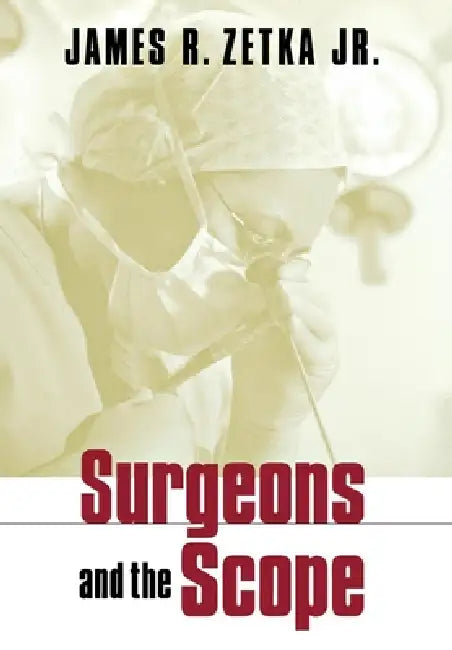 Surgeons and the Scope (English, James R. Zetka)