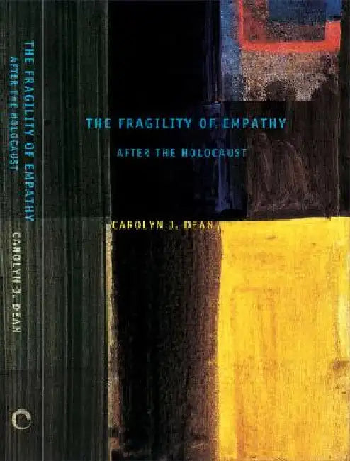 The Fragility of Empathy After the Holocaust (English, Carolyn J. Dean)