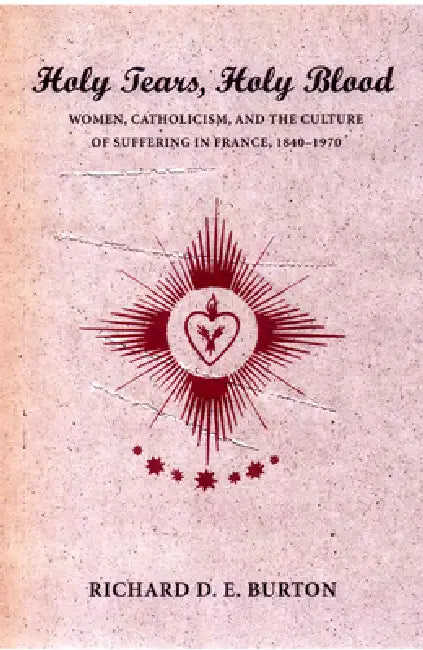 Holy Tears, Holy Blood (English, Richard D. E. Burton)