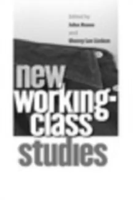 New Working-Class Studies (English, John Russo | Sherry Lee Linkon)