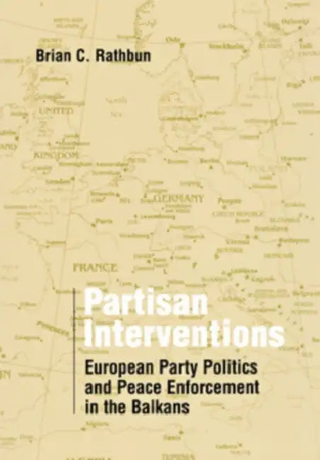 Partisan Interventions (English, Brian C. Rathbun)