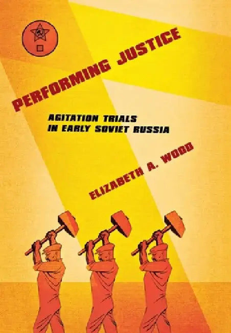 Performing Justice (English, Elizabeth A. Wood)