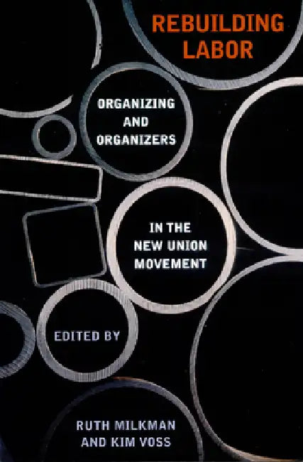 Rebuilding Labor (English, Ruth Milkman | Kim Voss)