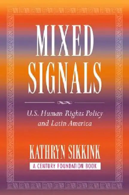 Mixed Signals (English, Kathryn A. Sikkink)