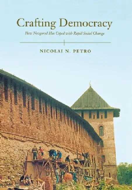 Crafting Democracy (English, Nicolai Petro)