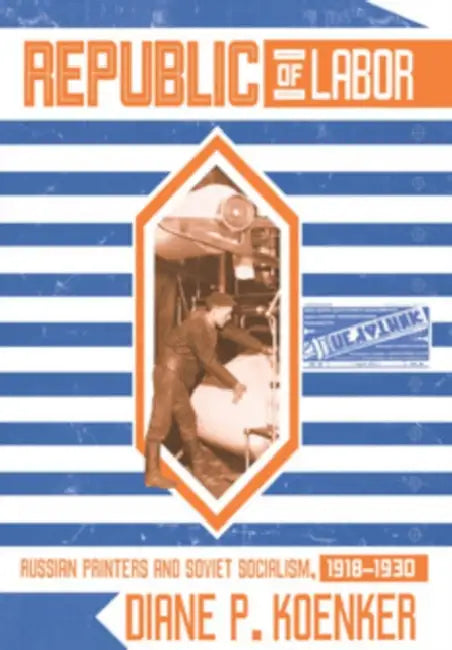 Republic of Labor (English, Diane P. Koenker)
