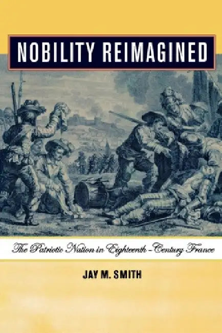 Nobility Reimagined (English, Jay M. Smith)