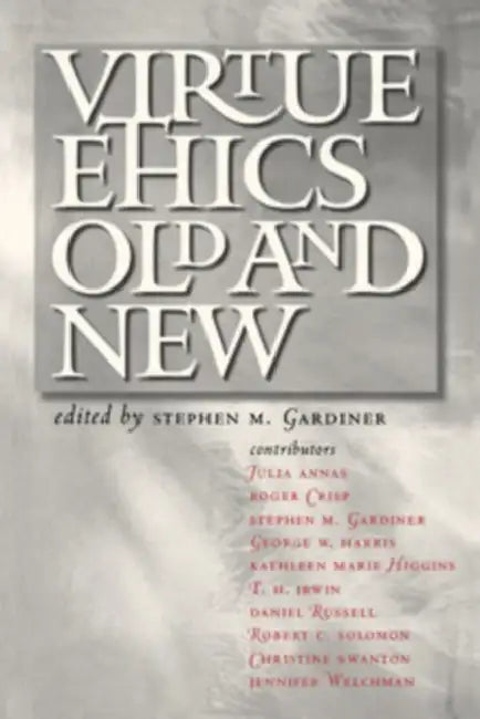 Virtue Ethics, Old and New (English, Stephen M. Gardiner)