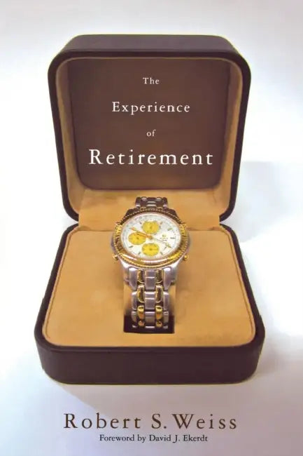 The Experience of Retirement (English, Robert S. Weiss | David J. Ekerdt)