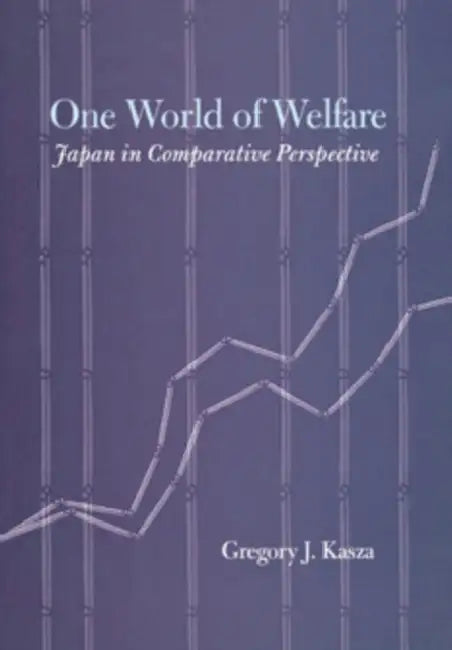 One World of Welfare (English, Gregory J. Kasza)