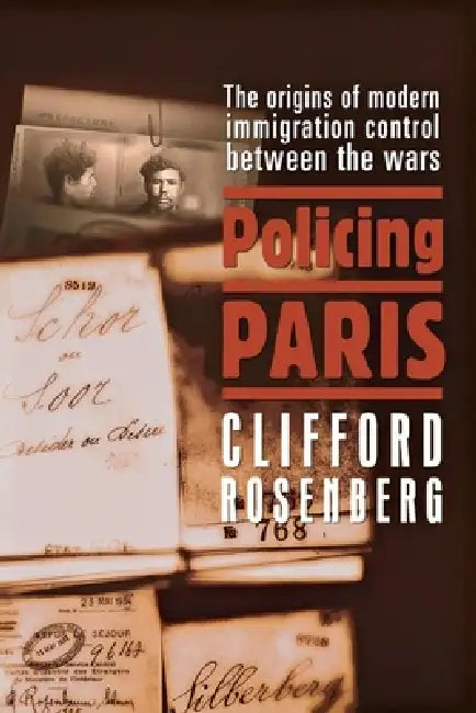 Policing Paris (English, Clifford D. Rosenberg)