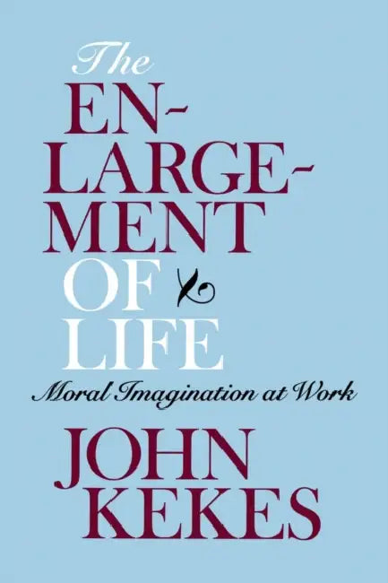 The Enlargement of Life (English, John Kekes)