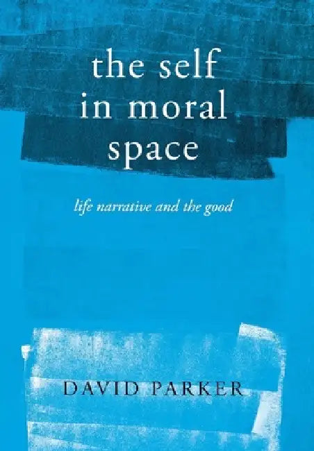 The Self in Moral Space (English, David Parker)