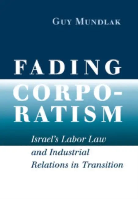 Fading Corporatism (English, Guy Mundlak)