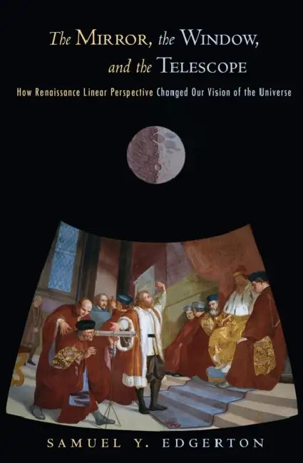The Mirror, the Window, and the Telescope (English, Samuel Y. Edgerton)