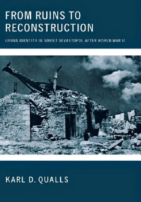 From Ruins to Reconstruction (English, Karl D. Qualls)