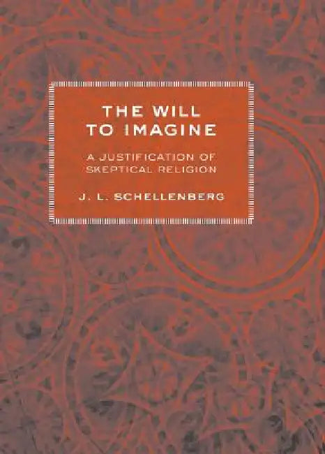 The Will to Imagine (English, J. L. Schellenberg)