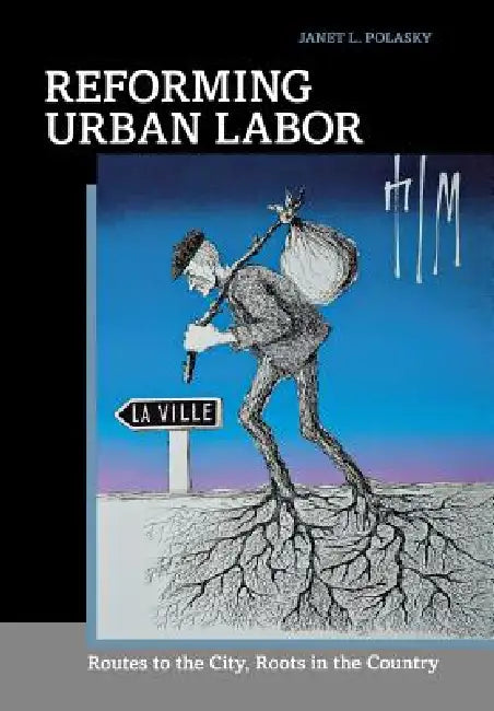 Reforming Urban Labor (English, Janet L. Polasky)