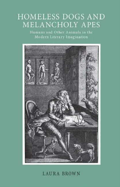 Homeless Dogs and Melancholy Apes (English, Laura S. Brown)