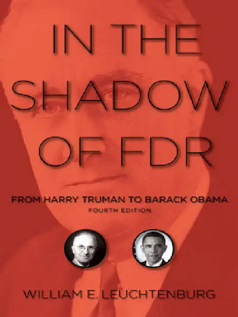 In the Shadow of FDR (English, William E. Leuchtenburg)
