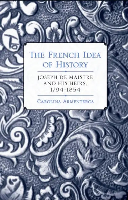 The French Idea of History (English, Carolina Armenteros)