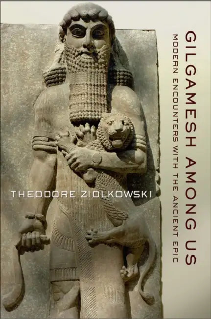 Gilgamesh among Us (English, Theodore Ziolkowski)